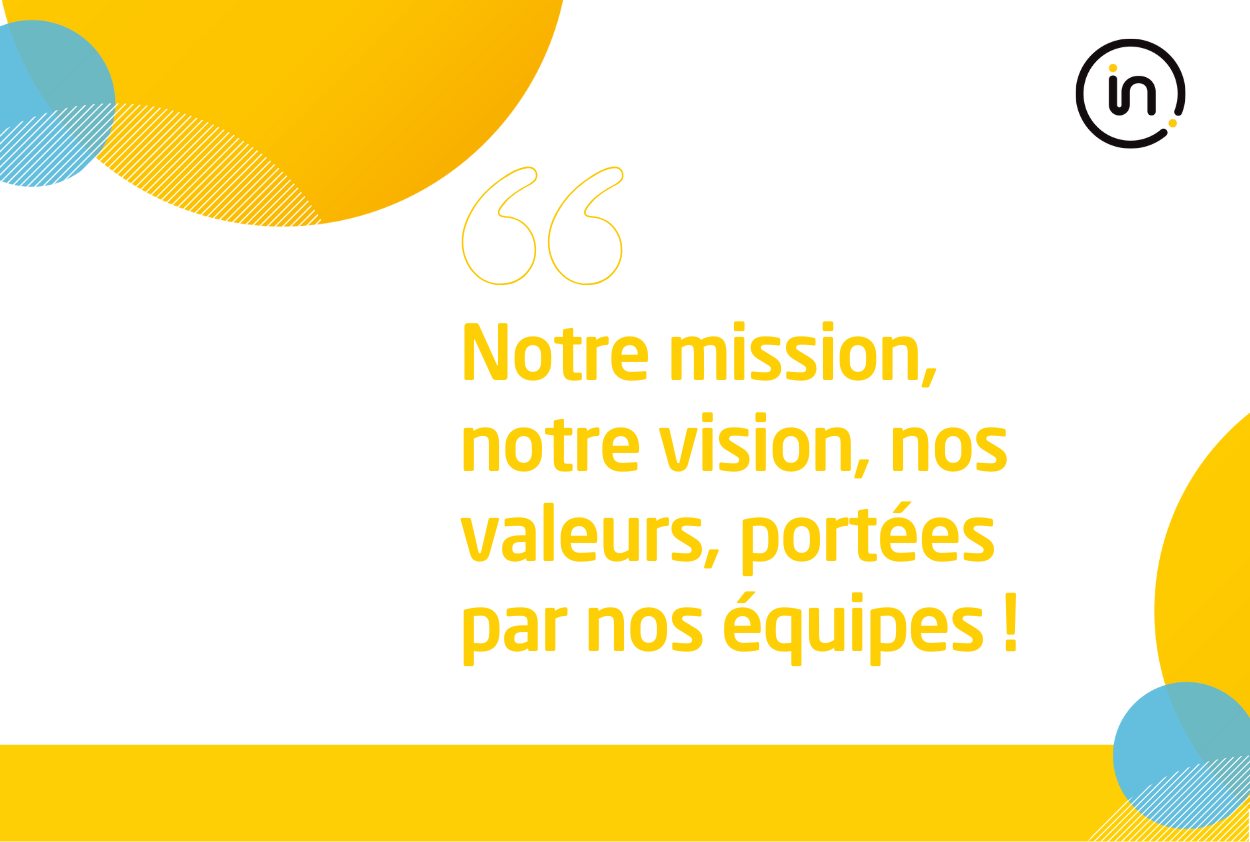 Verbatim où il est écrit "Notre mission, notre vision, nos valeurs, portées par nos équipes !"